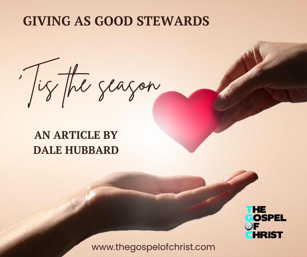 'Tis the Season - An important article on giving by Dale Hubbert