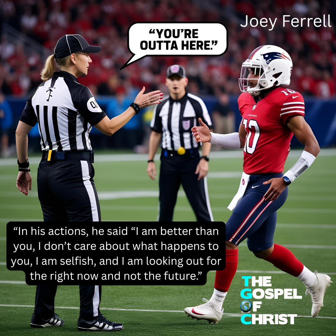 "You're outta here!" - Joey Ferrell