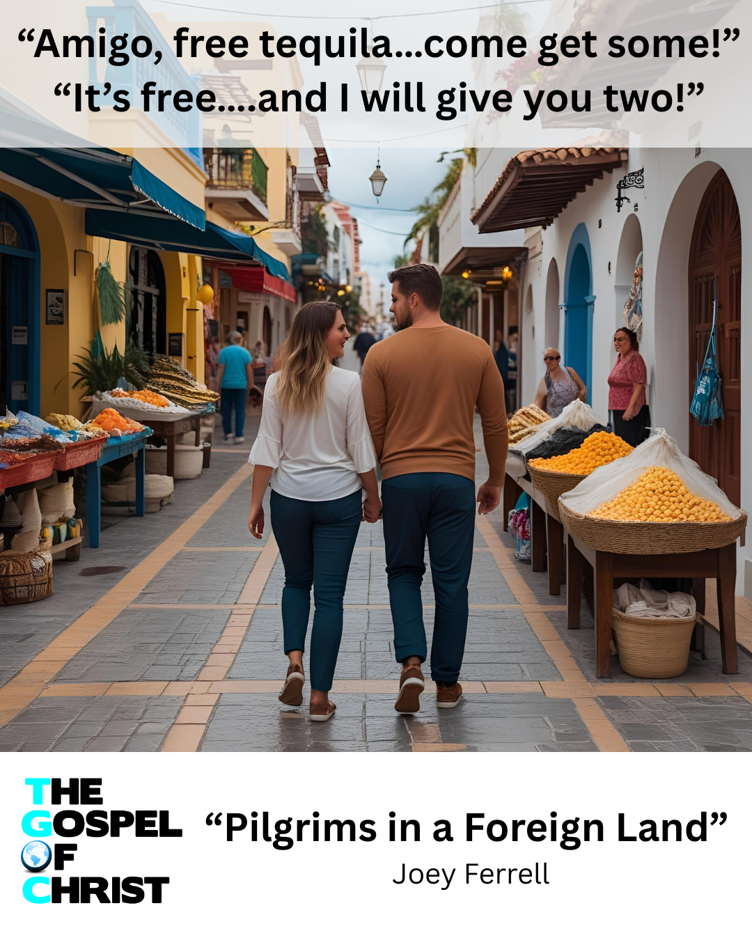 "Pilgrims in a Foreign Land" - Joey Ferrell