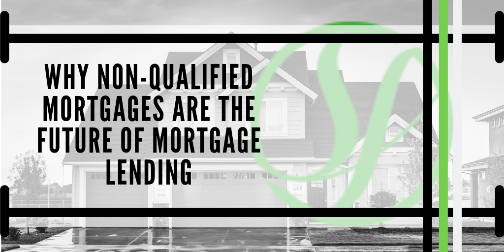 Why Non-Qualified Mortgages are the Future of Mortgage Lending-2.png
