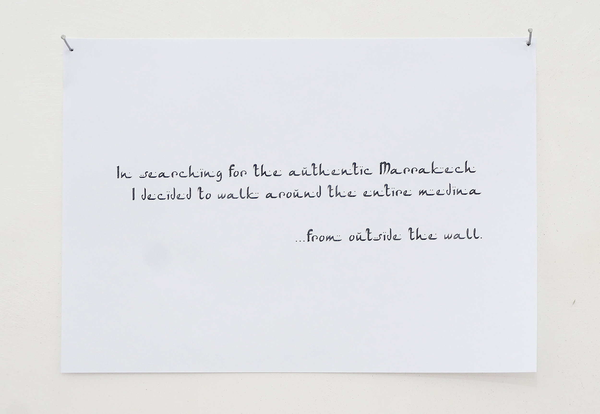 In Search of the Authentic , Inkjet print. "In searching for the authentic Marrakech I decided to walk around the entire medina...from outside the wall."