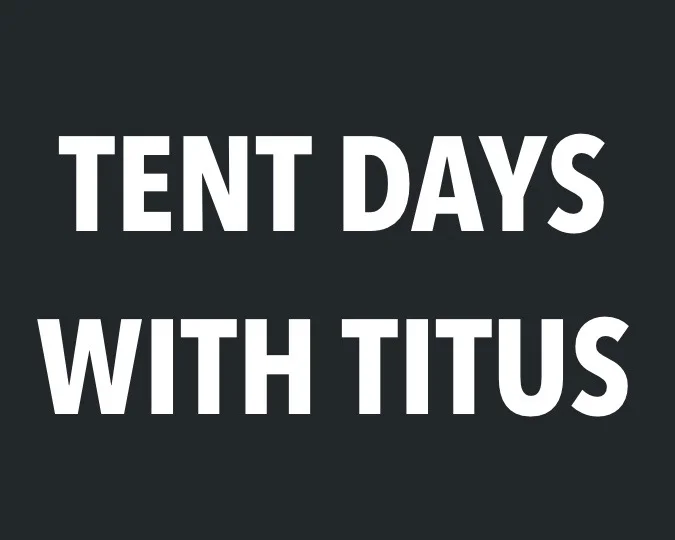 18 Tent Days with Titus.jpg