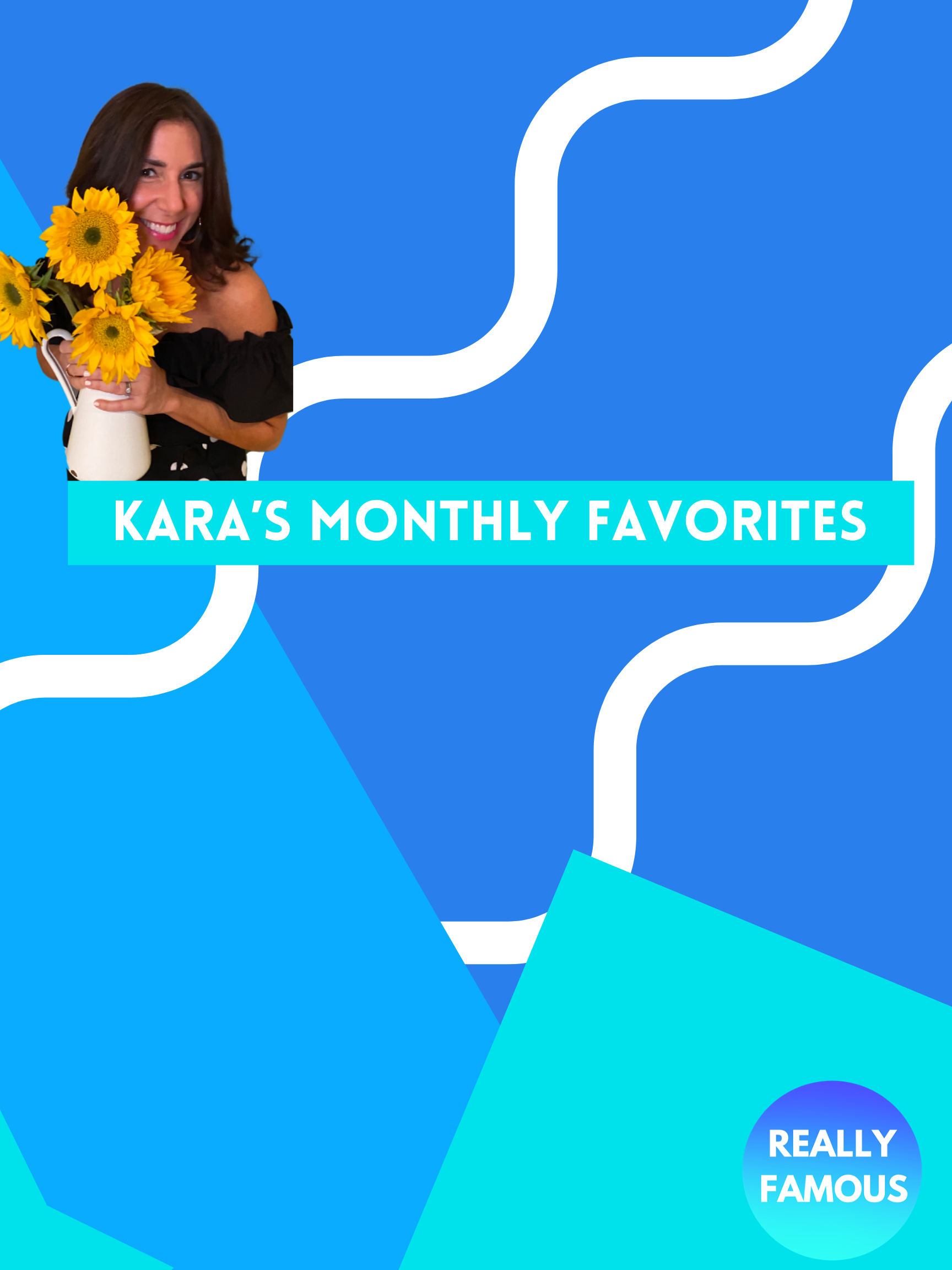 Copy of Kara’s July Favorites.png