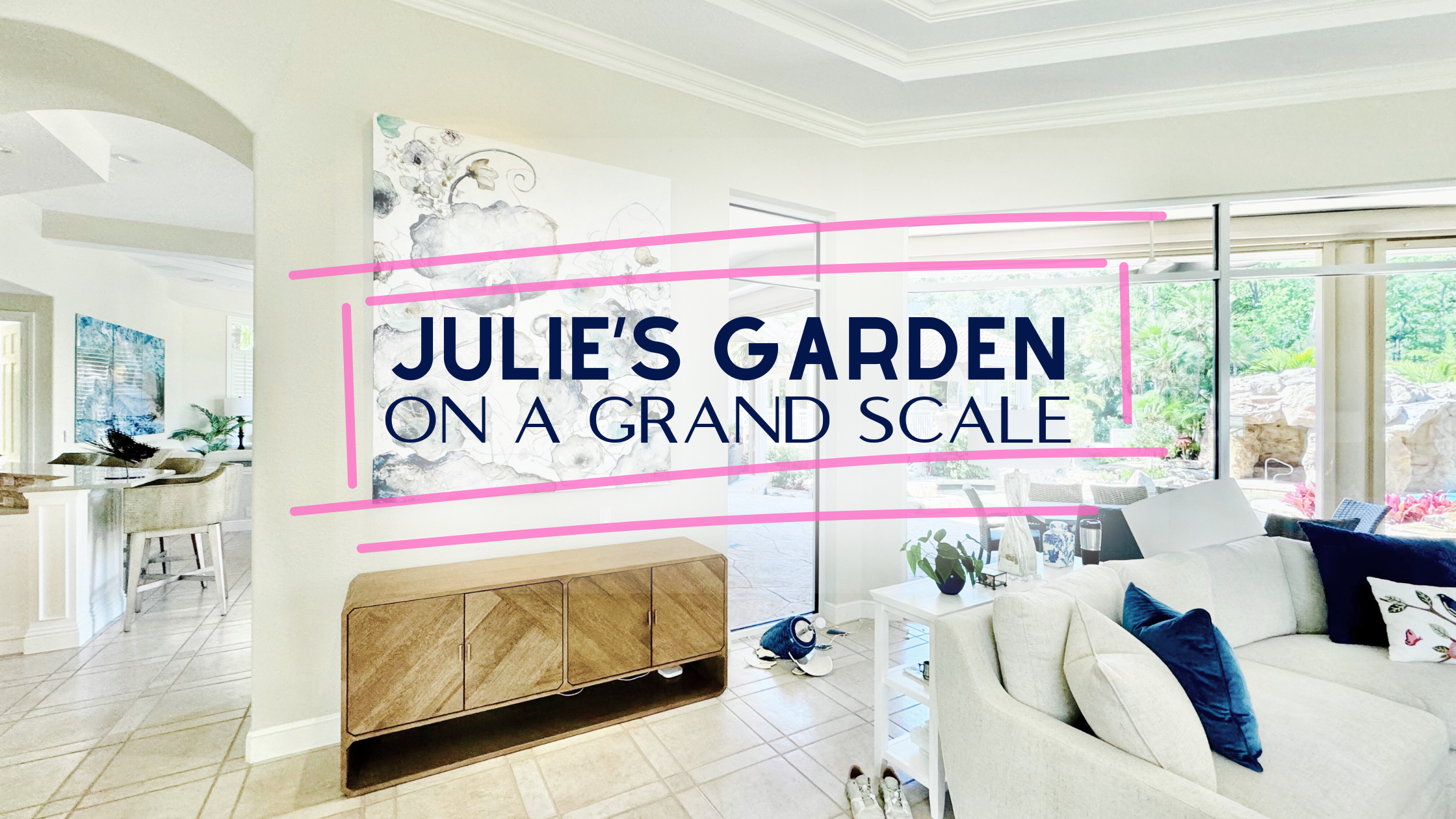 JULIE'S GARDEN ON A GRAND SCALE