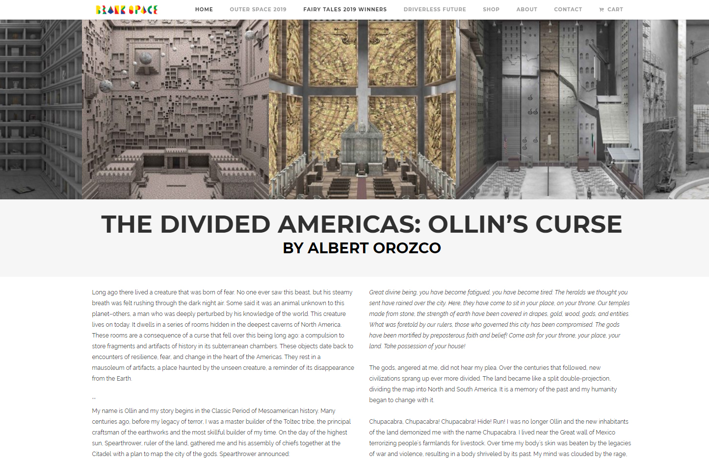 6th Annual Fairytales Competition , Honorable Mentioned   Blank Space Project, New York, April 2019    Featured Projects:     The Divided Americas: Ollin’s Curse
