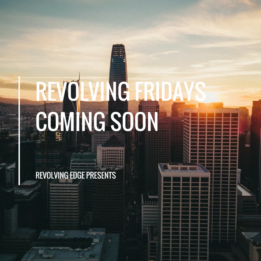 Revolving Fridays Coming Soon.jpg