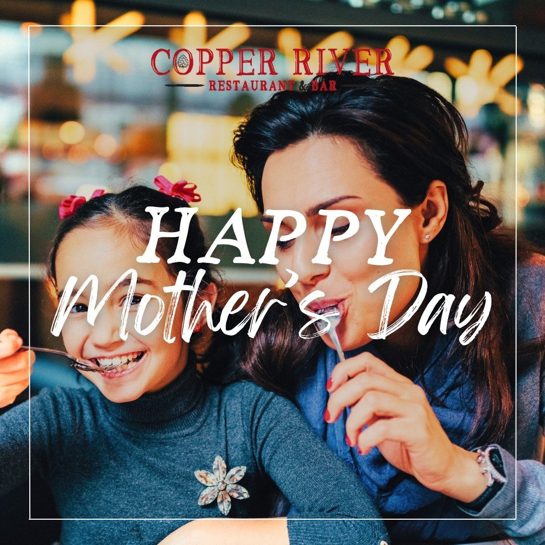 ❤️ Happy Mother's Day to all of the amazing moms from Copper River Restaurant!⁠