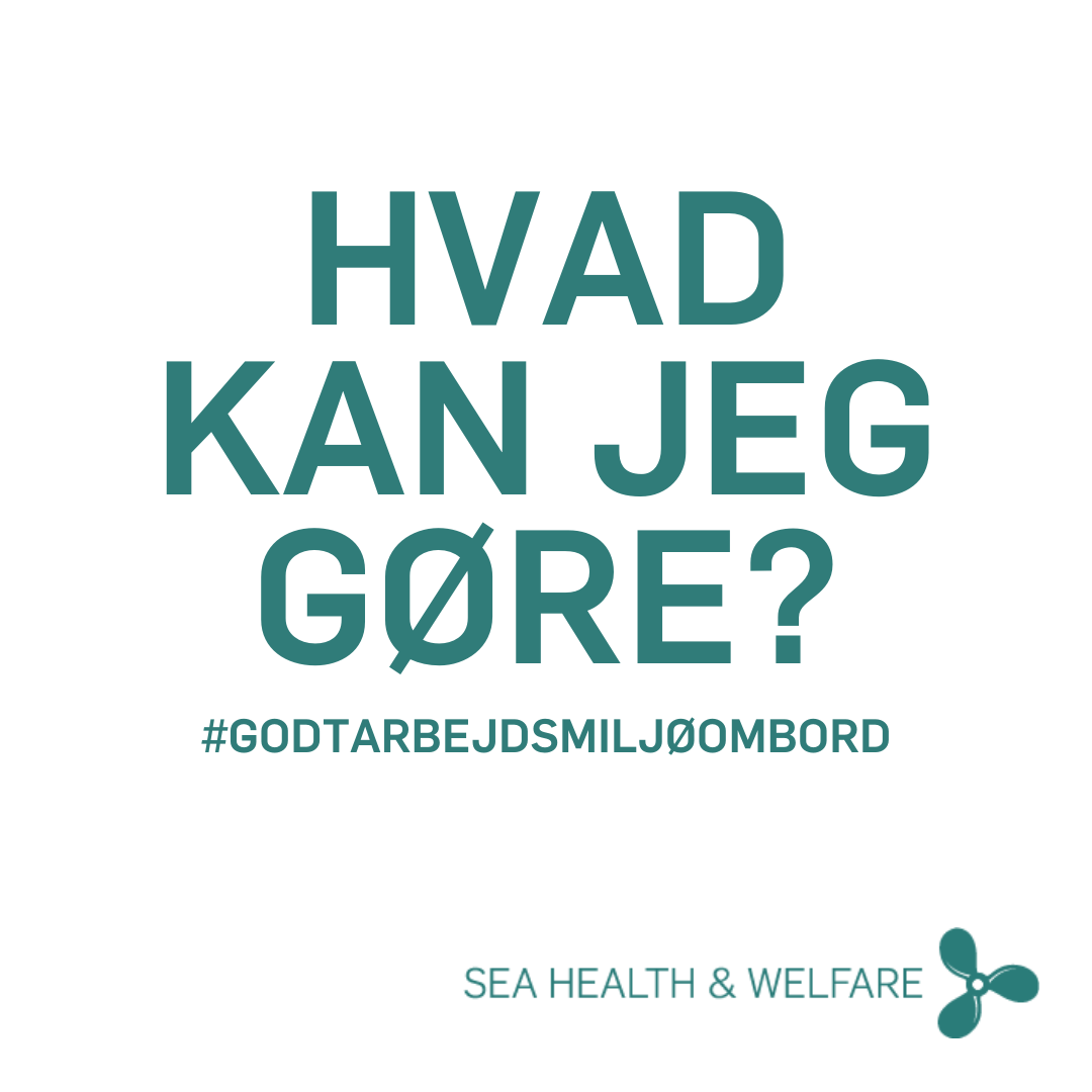 Hvad kan den enkelte gøre for at medvirke til et godt arbejdsmiljø ombord?