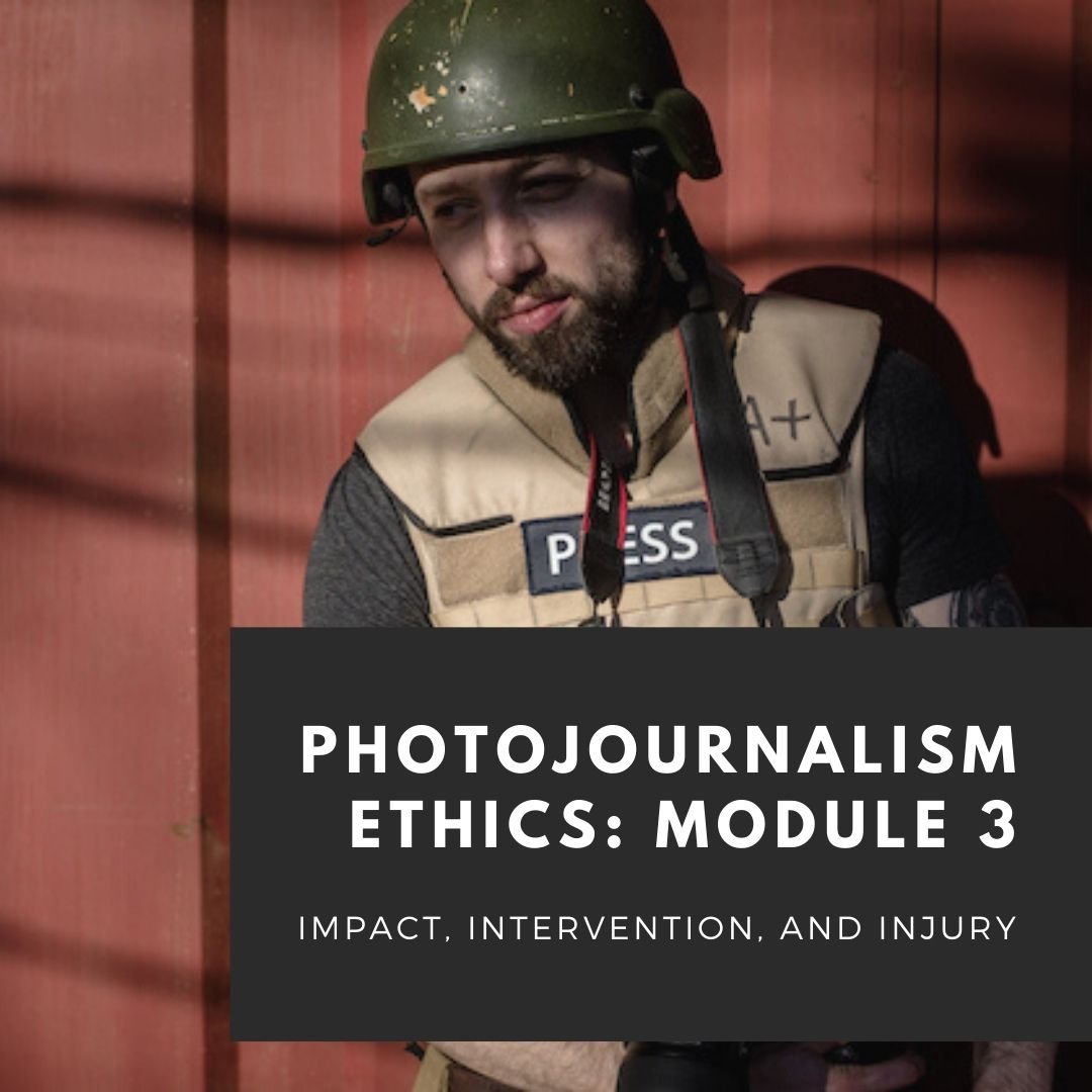 Photojournalism Ethics: Module 3 (Copy)