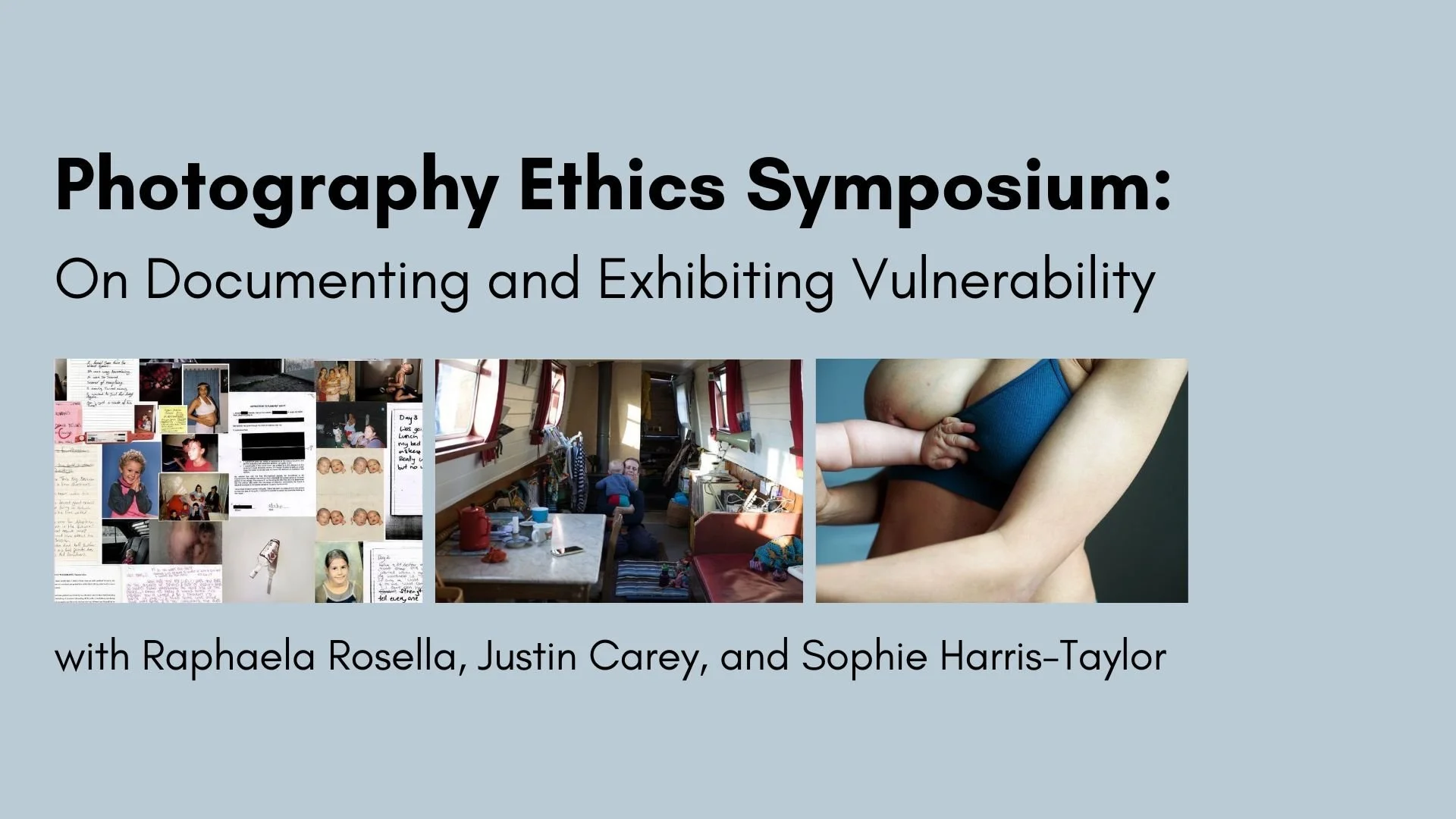 Photography Ethics Symposium: On Documenting and Exhibiting Vulnerability