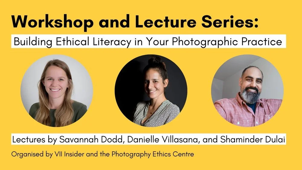 Workshop and Lecture Series: Building Ethical Literacy in Your Photographic Practice