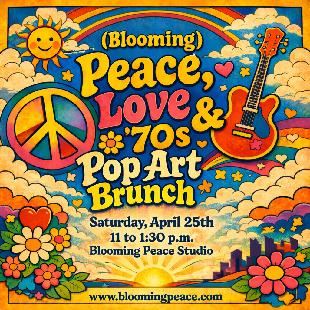 4/25—(Blooming) Peace, Love & 70's Pop Art Brunch