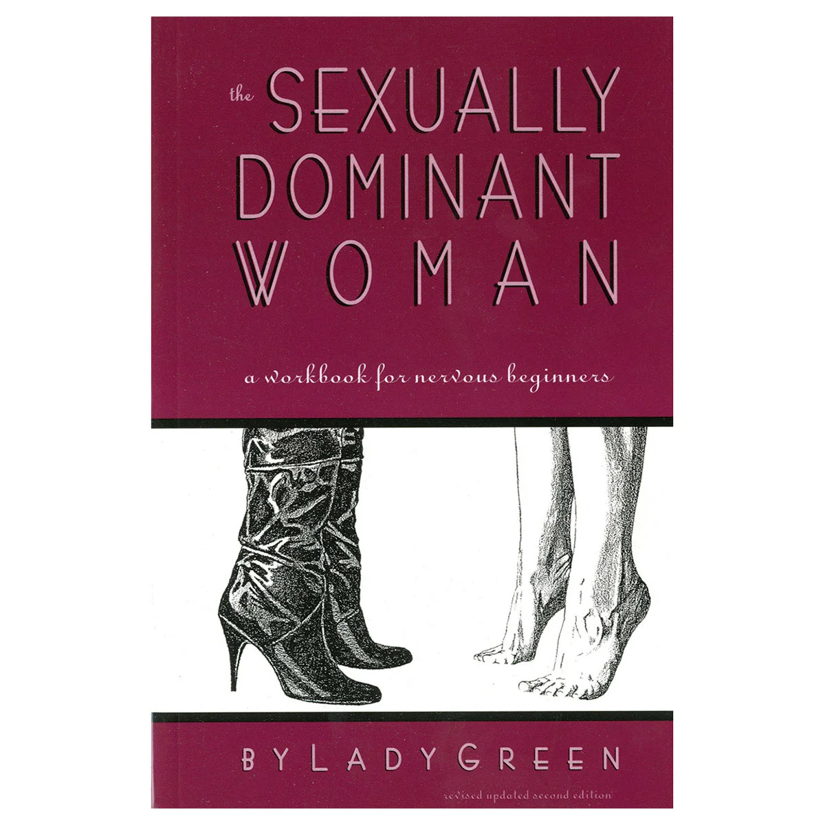 The Sexually Dominant Woman: A Workbook for Nervous Beginners
