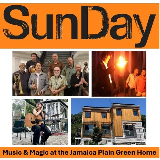Music &amp; Magic: Sun Day at the Jamaica Plain Green Home