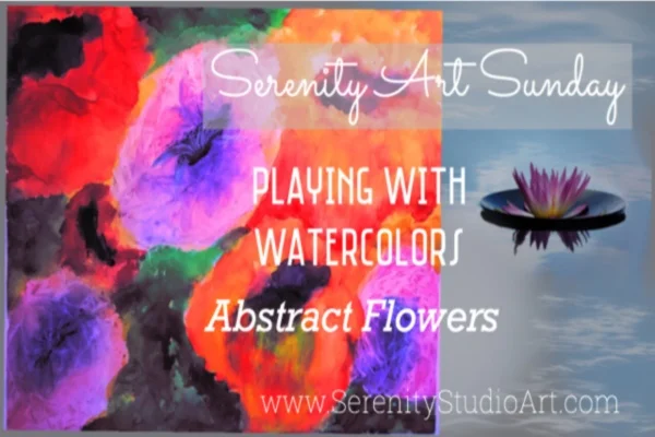 Playing with Watercolors- Abstract Flowers