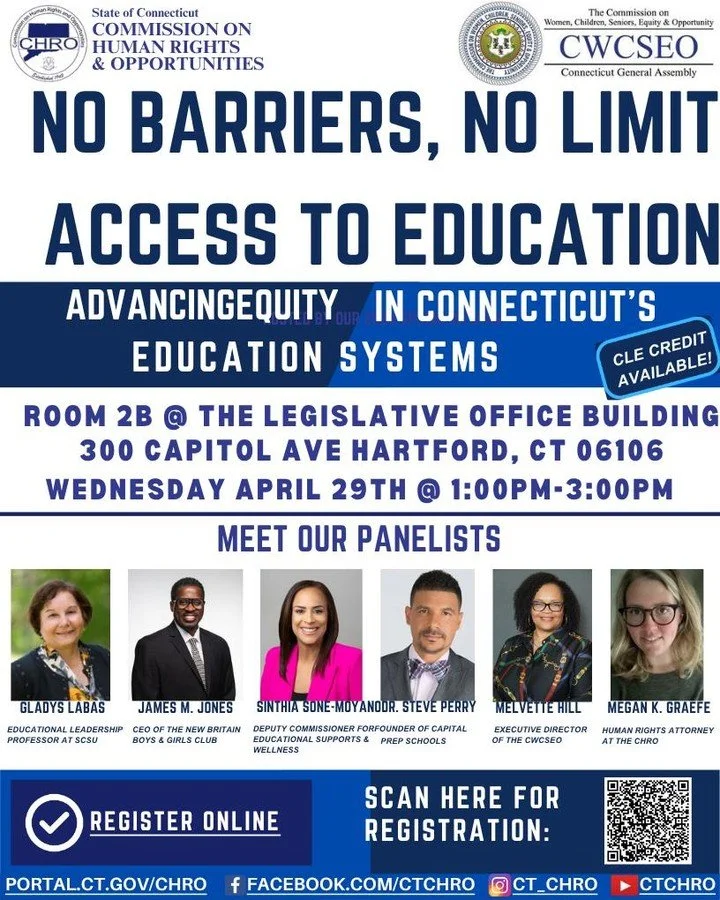 Join the Commission on Human Rights and Opportunities on April 29th from 1:00 - 3:00 pm for a symposium: No Barriers, No Limits: Access to Education | In-Person &amp; Online Event. Register here: https://ow.ly/gW4n50YPamT
