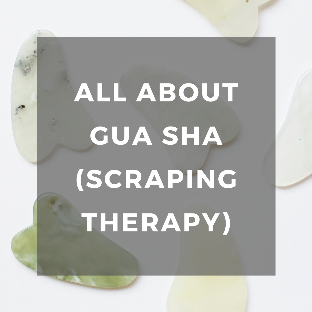 All about gua sha (scraping therapy)