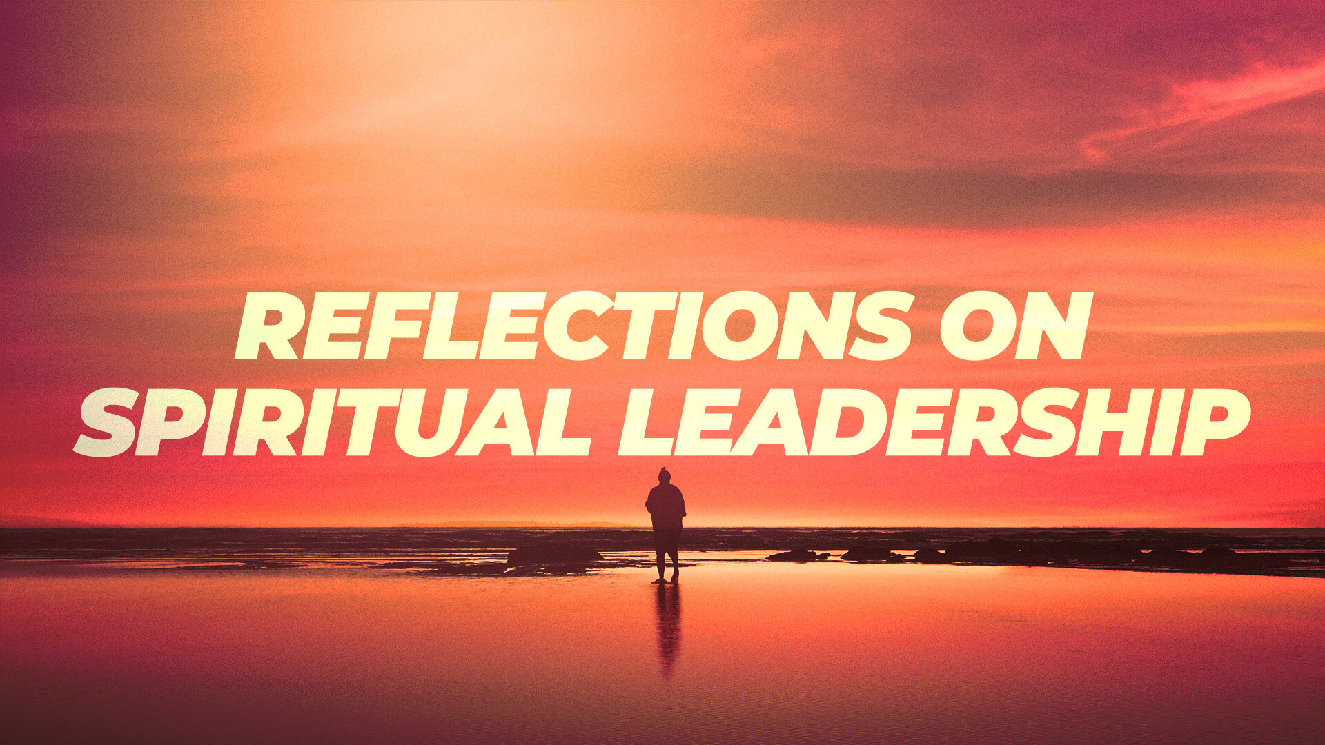 Reflections On Spiritual Leadership (August 2020)