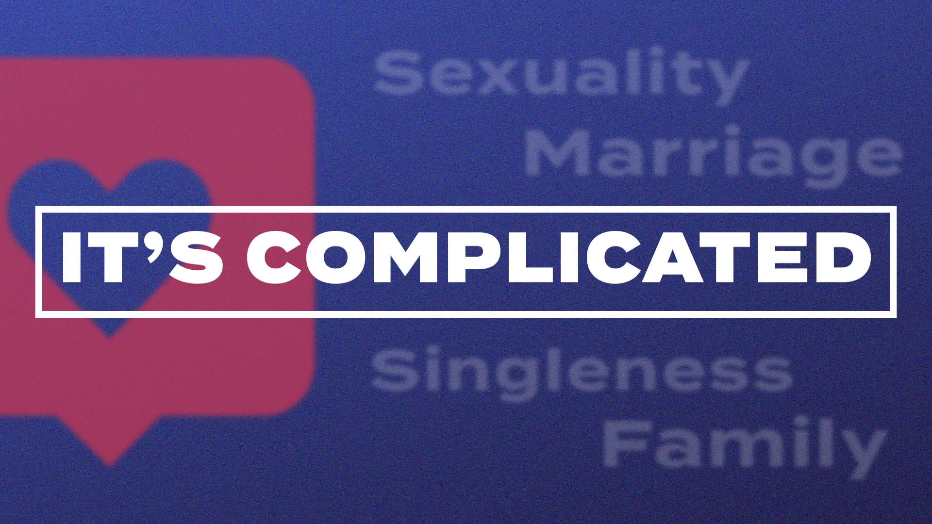 It's Complicated (May - June 2021)