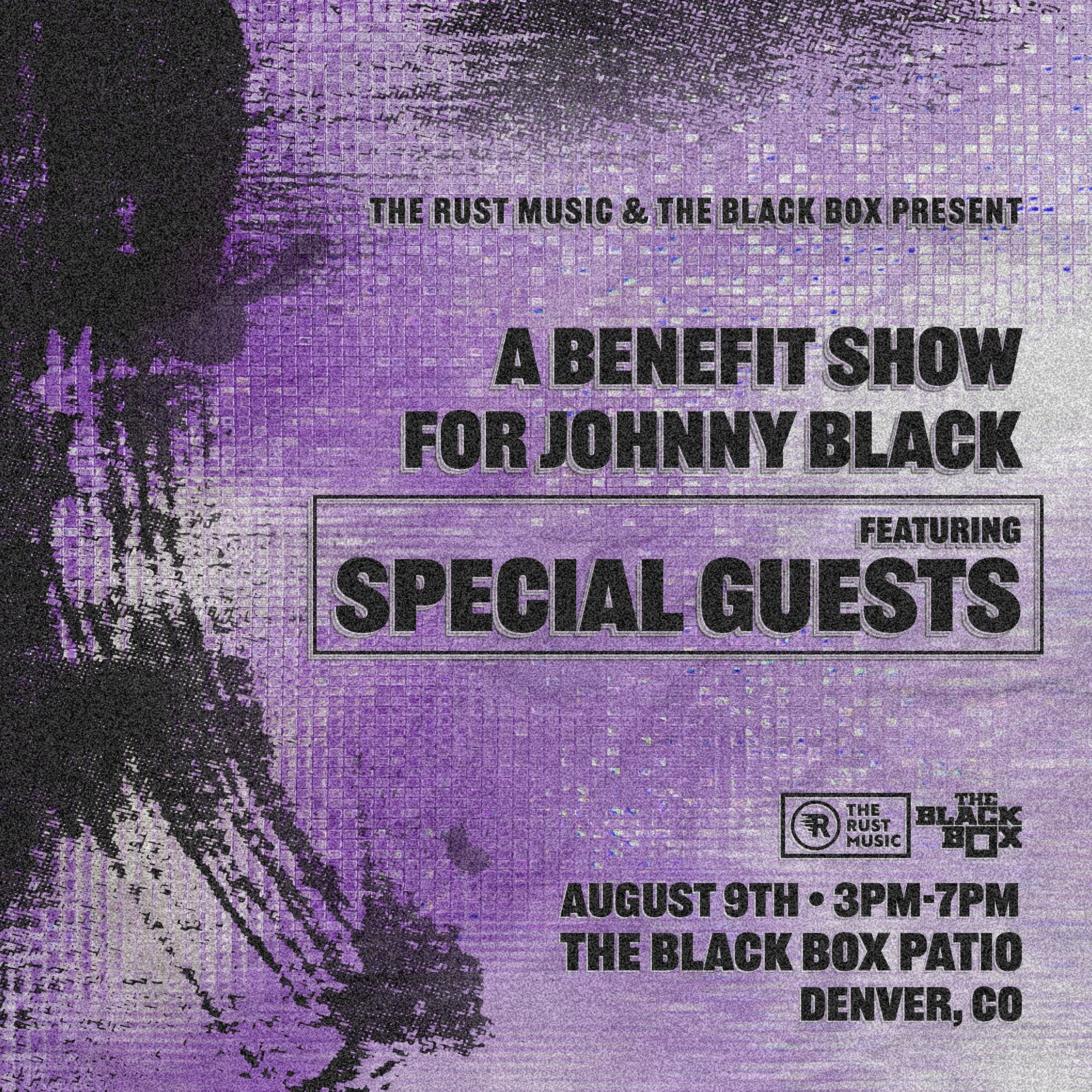 The Rust Music &amp; The Black Box Present: A Benefit Show for Johnny Black ft. Special Guests @ The Black Box Patio - Denver, CO