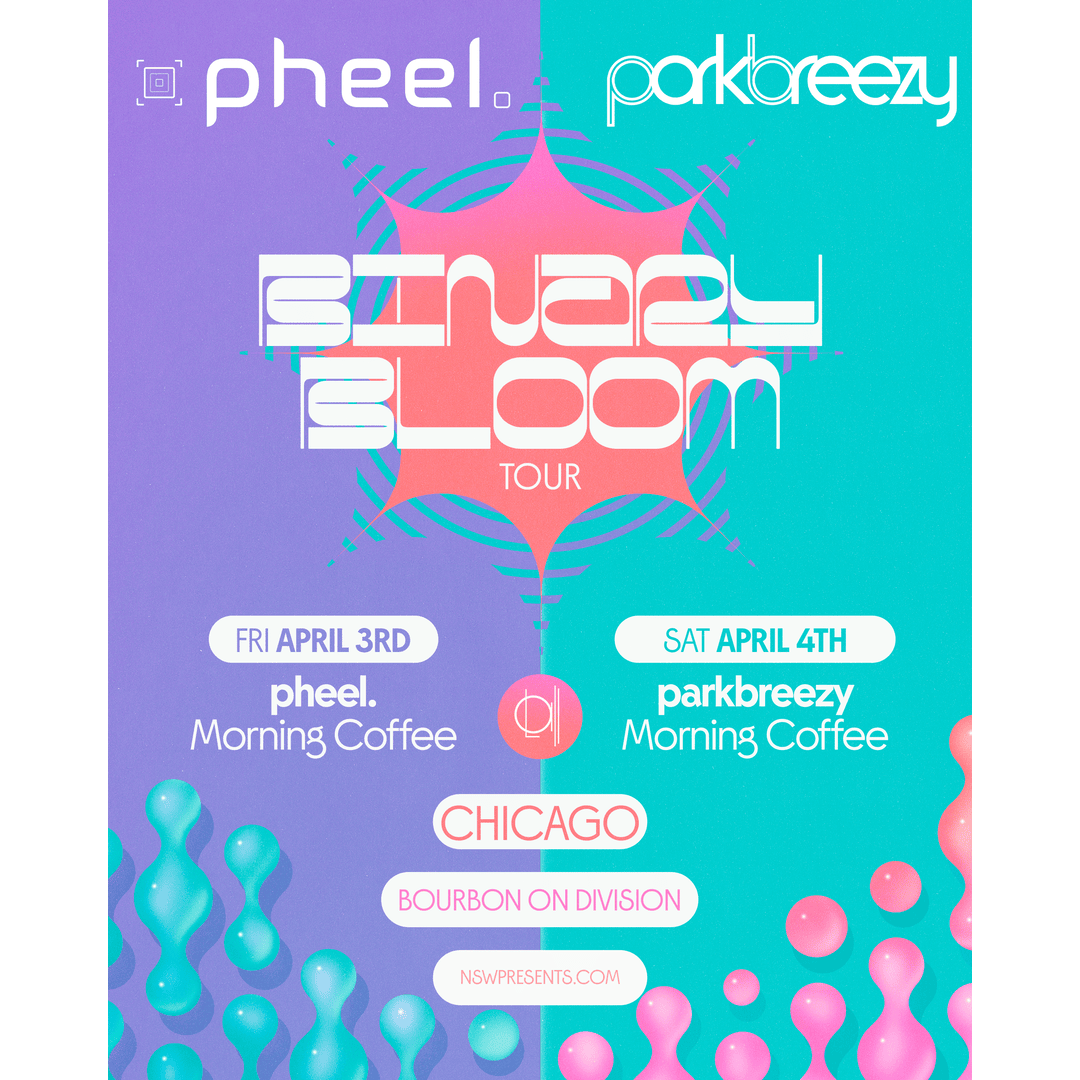 NSW Presents: Binary Bloom Tour ft. pheel., parkbreezy, &amp; Morning Coffee @ Bourbon On Division – Chicago, IL [2-day Event]