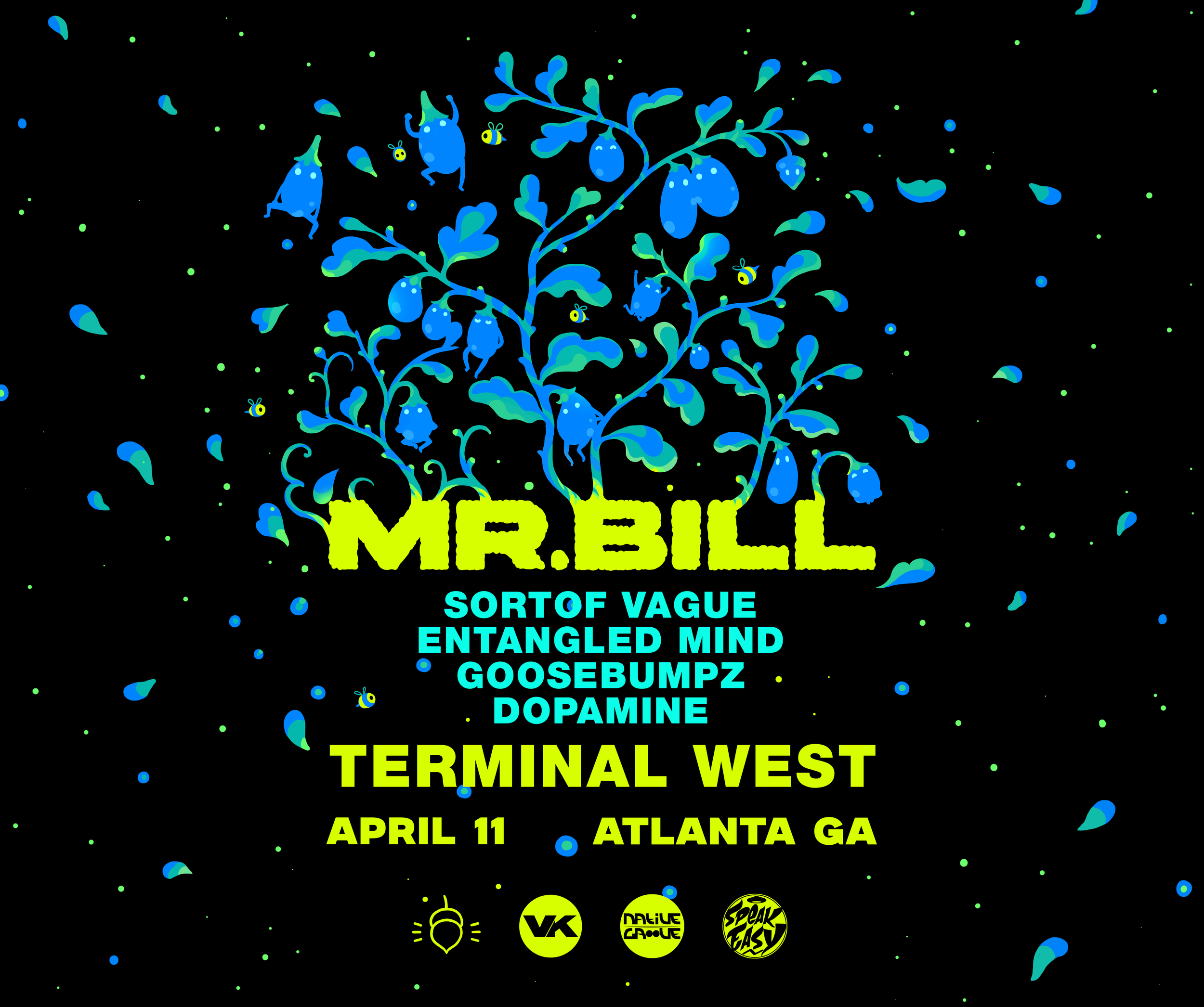 Speakeasy &amp; Native Groove Present: Mr Bill w/ Sortof Vague, Entangled Mind, Goosebumpz, &amp; Dopamine @ Terminal West - Atlanta, GA