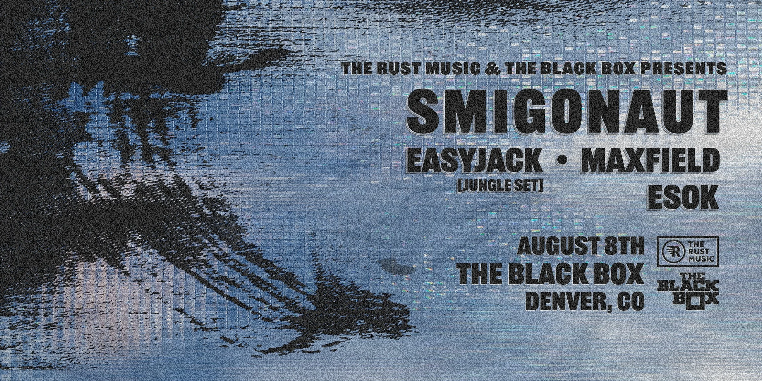 The Rust Music & The Black Box Present: Smigonaut, Easyjack, Maxfield ...
