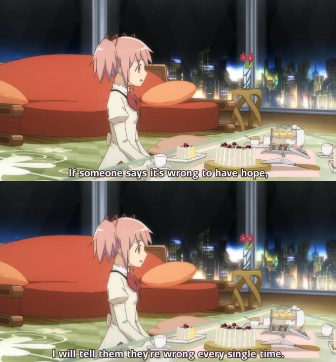 For any anime fans, if you've ever seen Puella Magi Madoka Magica, one of my favorite quotes from the anime is all about hope.