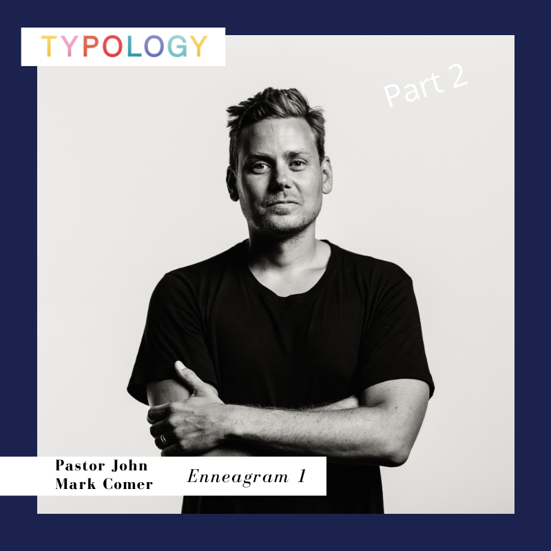 PART 2: Pastor John Mark Comer on Focusing his Attention (Enneagram One) [S03-018]