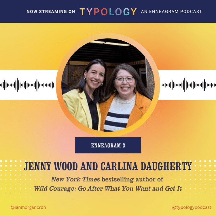 Wild Courage and the Heart of the Enneagram Three, with Jenny Wood and