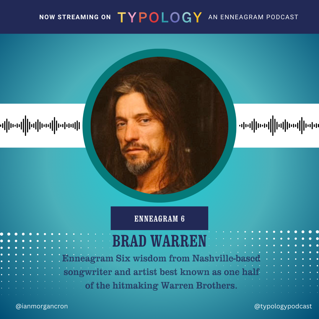 Enneagram Six Wisdom: Songwriter Brad Warren on Anxiety, Humor, Faith, and Healing After Loss