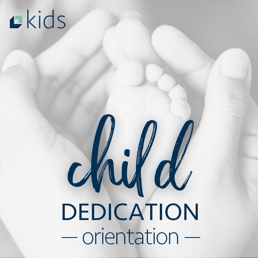 CHILD DEDICATION ORIENTATION (CH)