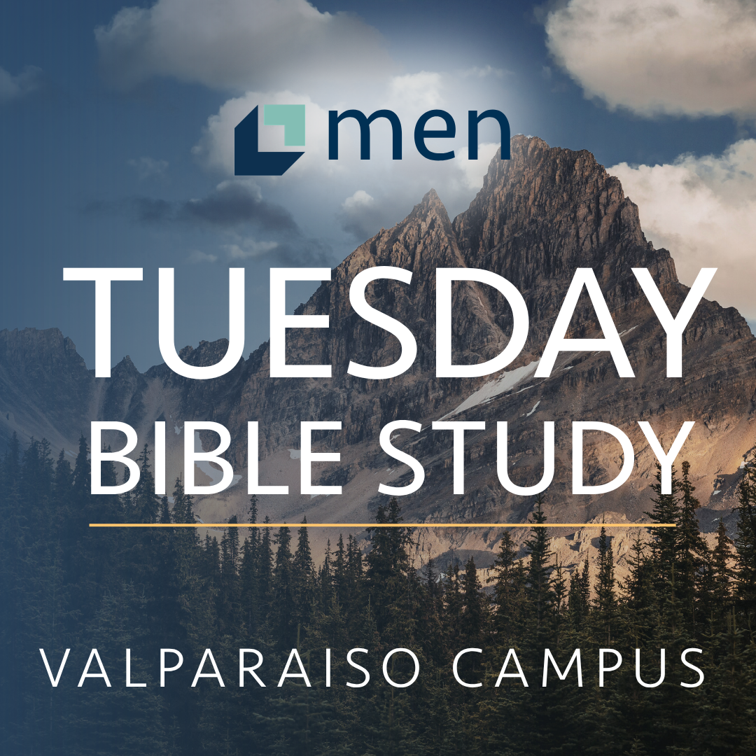 MEN’S BIBLE STUDY — VALPARAISO CAMPUS