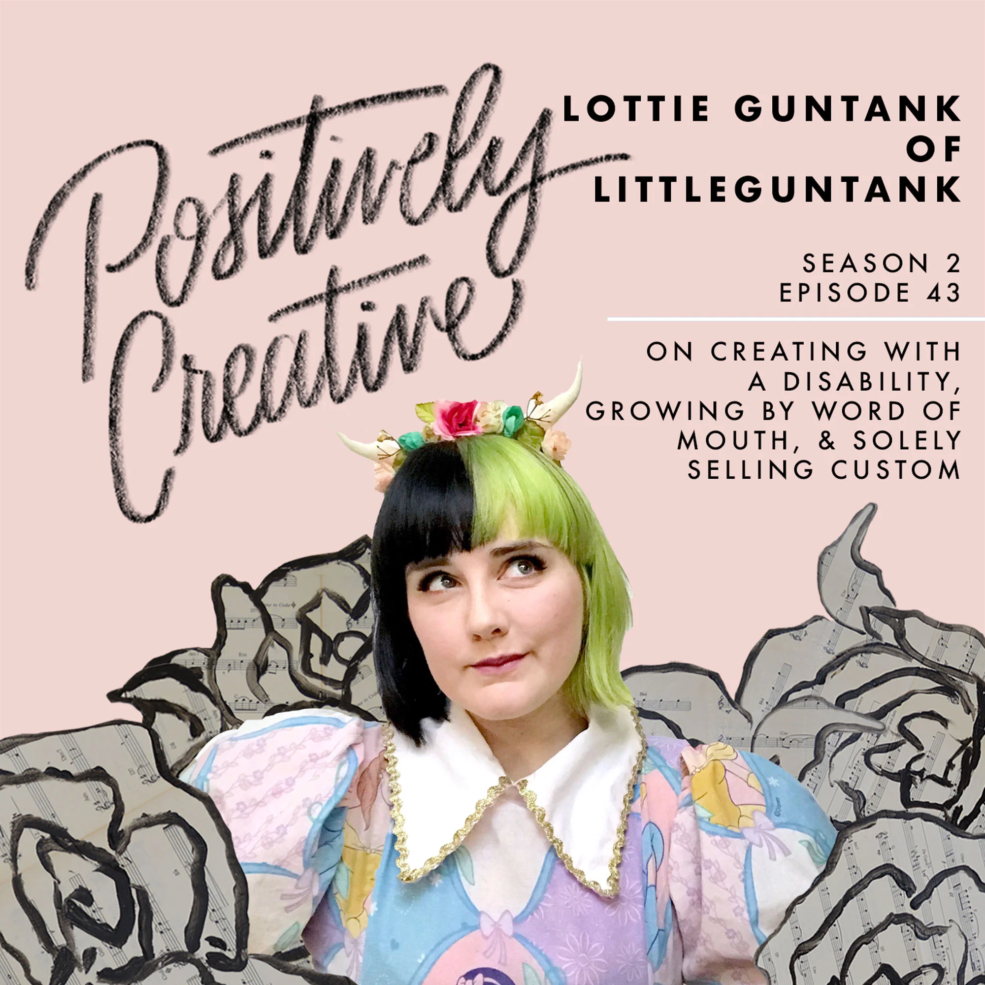 S2-Ep-43---Lottie-Guntank-of-Littleguntank-on-Creating-with-a-Disability,-Growing-by-Word-of-Mouth,-&-Solely-Selling-Custom.jpg