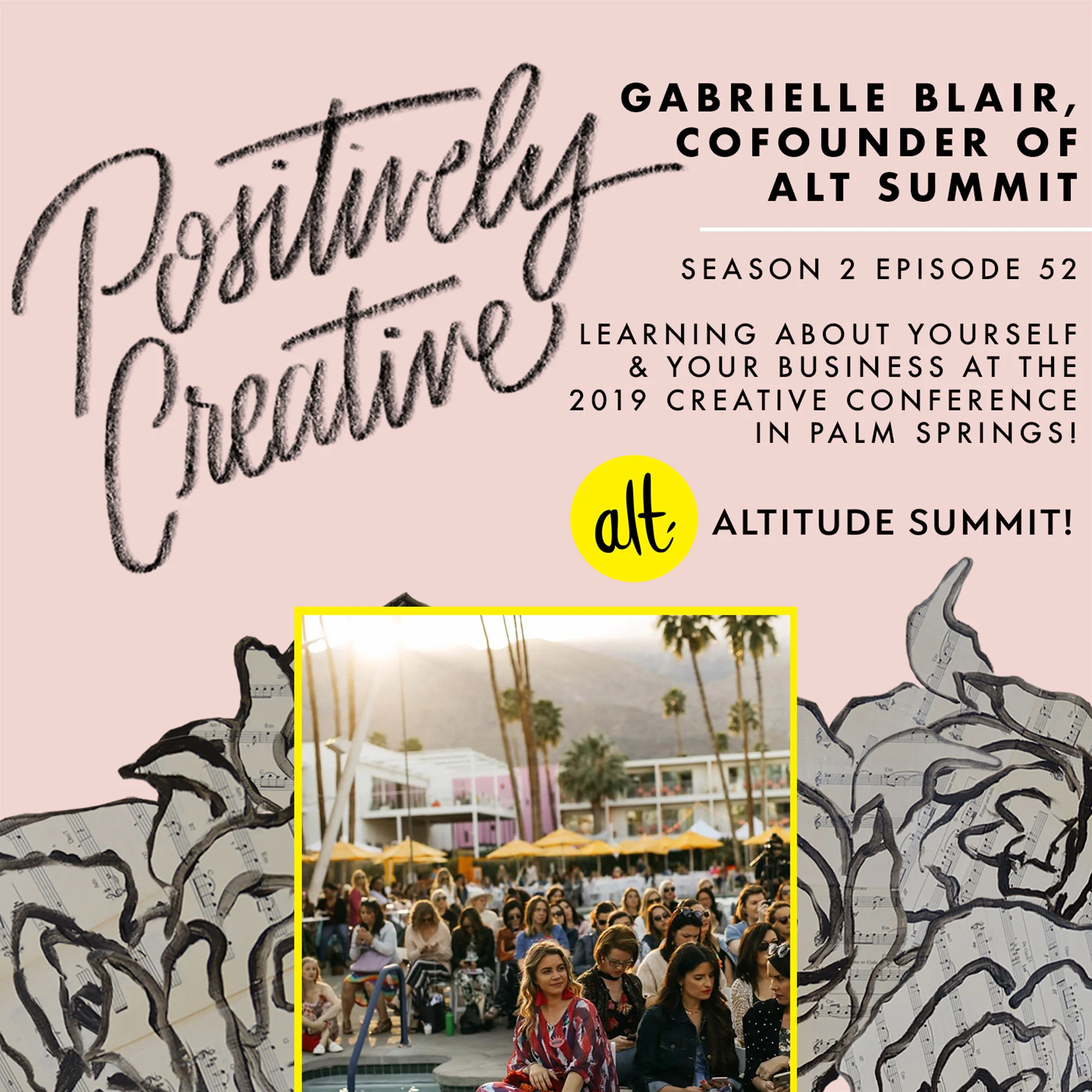 S2-Ep-52---Gabrielle-Blair,-cofounder-of-Alt-Summit-on-Connectivity,-Learning-About-Yourself-&-Your-Business-at-the-2019-Creative-Conference-in-Palm-Springs!.jpg