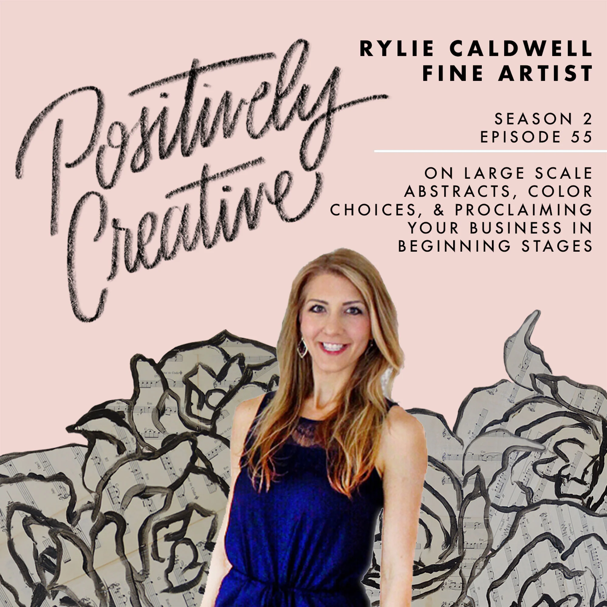 S2-Ep-55---Rylie-Caldwell,-Fine-Artist,-on-Large-Scale-Abstracts,-Color-Choices,-&-Proclaiming-Your-Business-in-Beginning-Stages.jpg