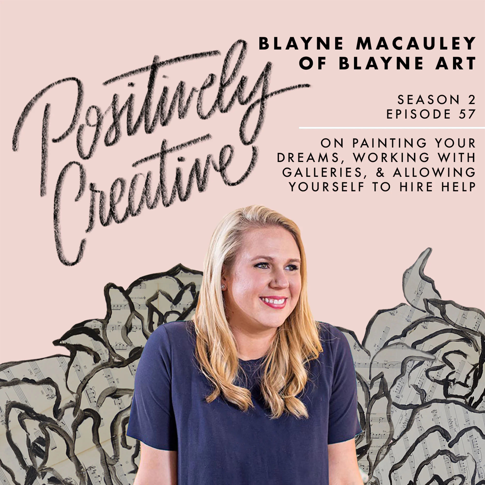 S2-Ep-57---Blayne-Macauley-of-Blayne-Art-on-Painting-Your-Dreams,-Working-with-Galleries,-&-Allowing-Yourself-to-Hire-Help.jpg