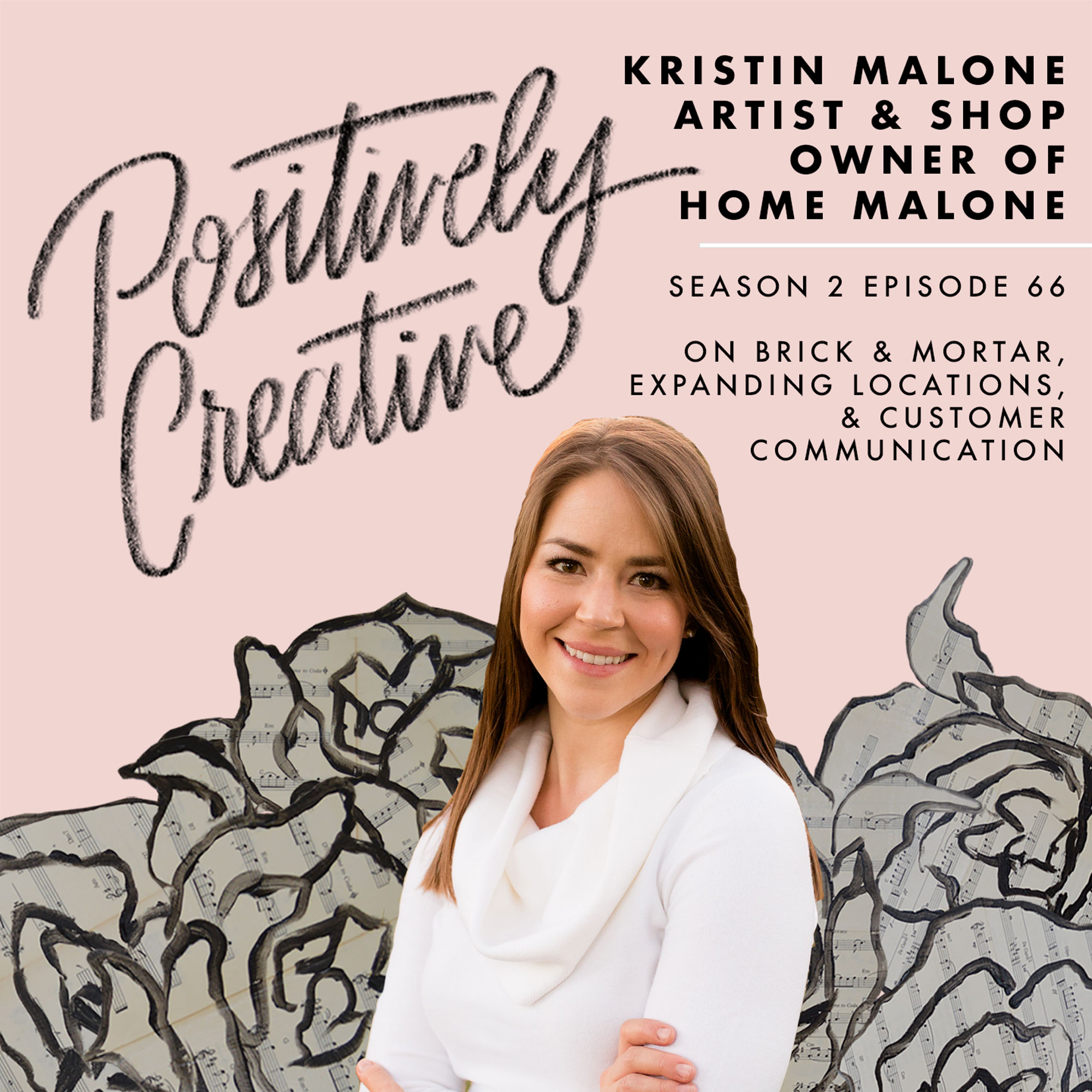 S2-Ep-66---Kristin-Malone,-Artist-&-Shop-Owner-of-Home-Malone-on-Brick-&-Mortar,-Expanding-Locations,-&-Customer-Communication.jpg