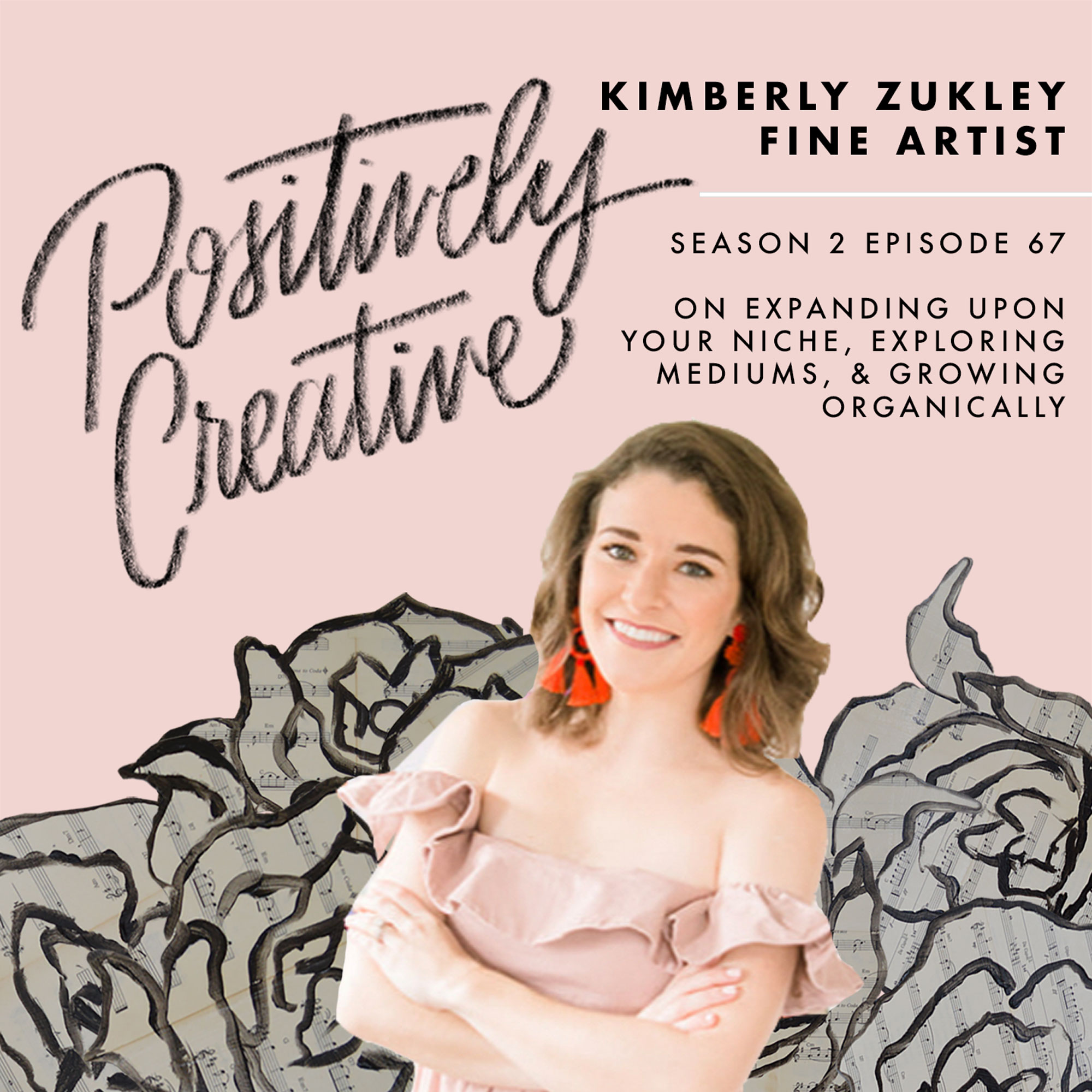 S2-Ep-67---Kimberly-Zukley,-Fine-Artist,-on-Expanding-Upon-Your-Niche,-Exploring-Mediums,-&-Growing-Organically.jpg