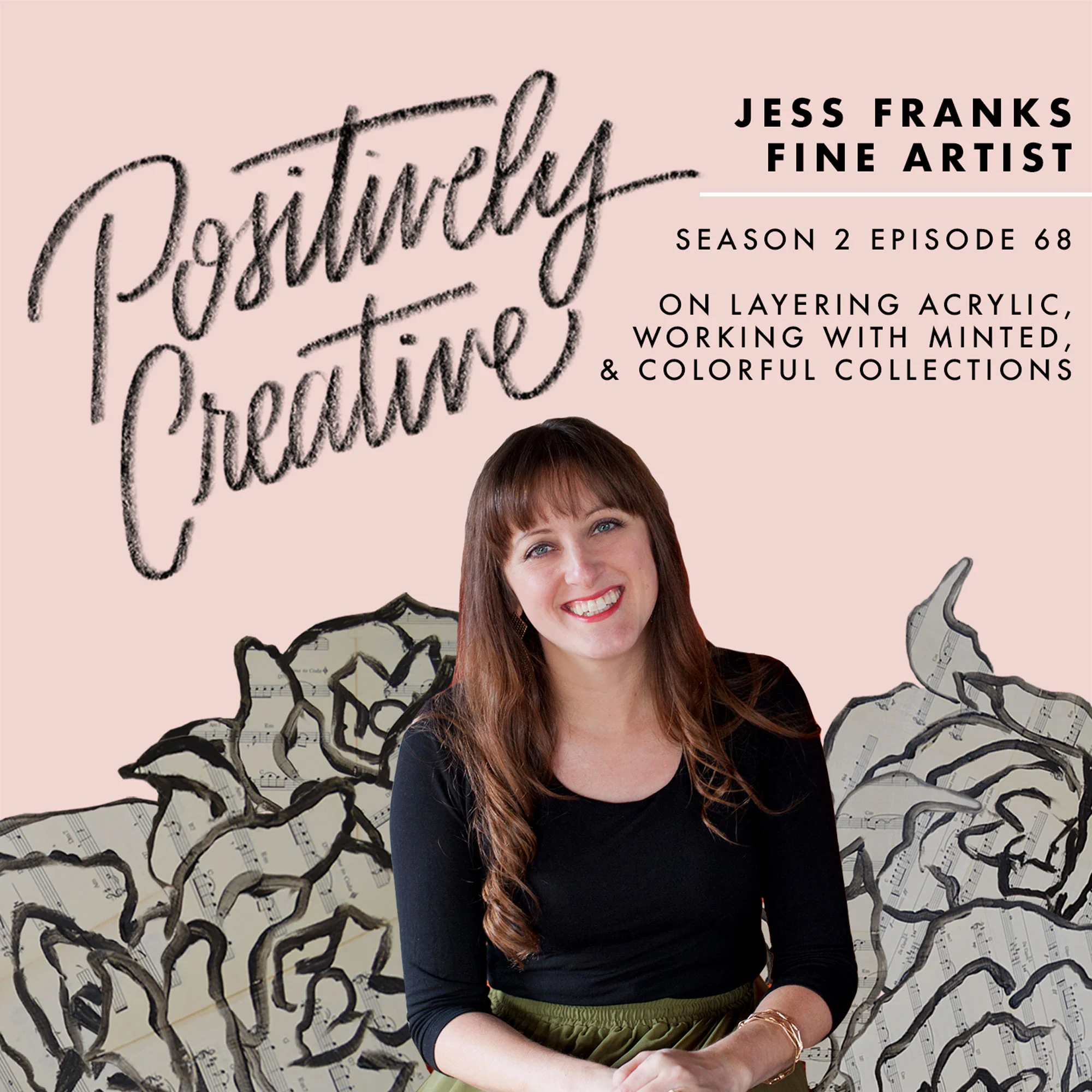 S2-Ep-68---Jess-Franks,-Fine-Artist-on-Layering-Acrylic,-Working-with-Minted,-&-Colorful-Collections.jpg