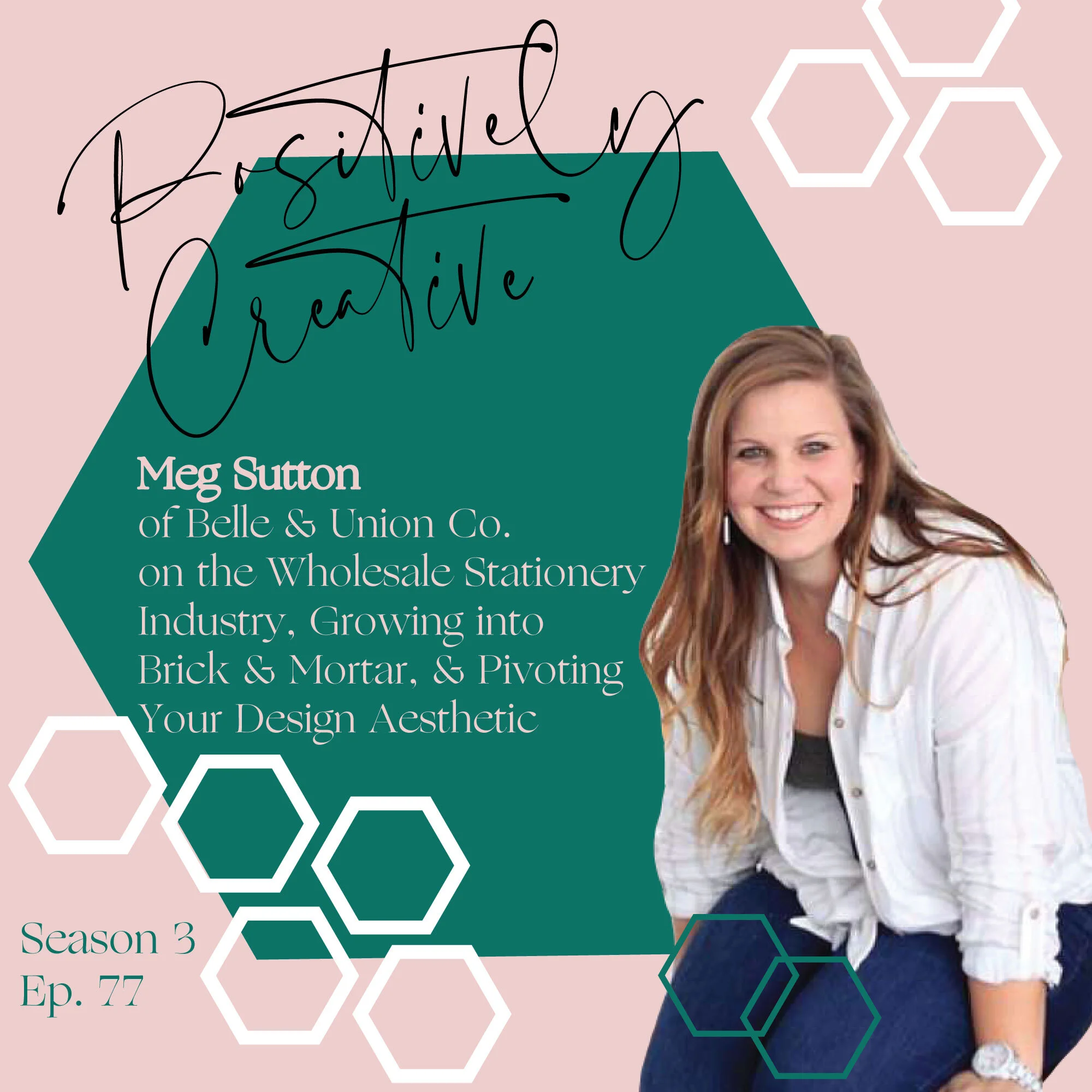 S3-Ep-77-Meg-Sutton---Belle-&-Union-Co.-on-the-Wholesale-Stationery-Industry,-Growing-into-Brick-&-Mortar,-&-Pivoting-Your-Design-Aesthetic.jpg
