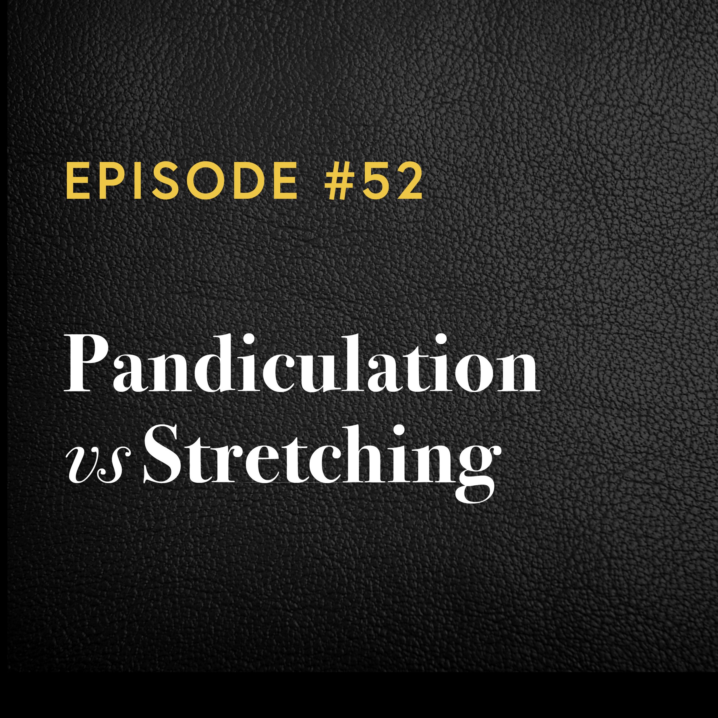 Episode #52: Pandiculation vs Stretching 