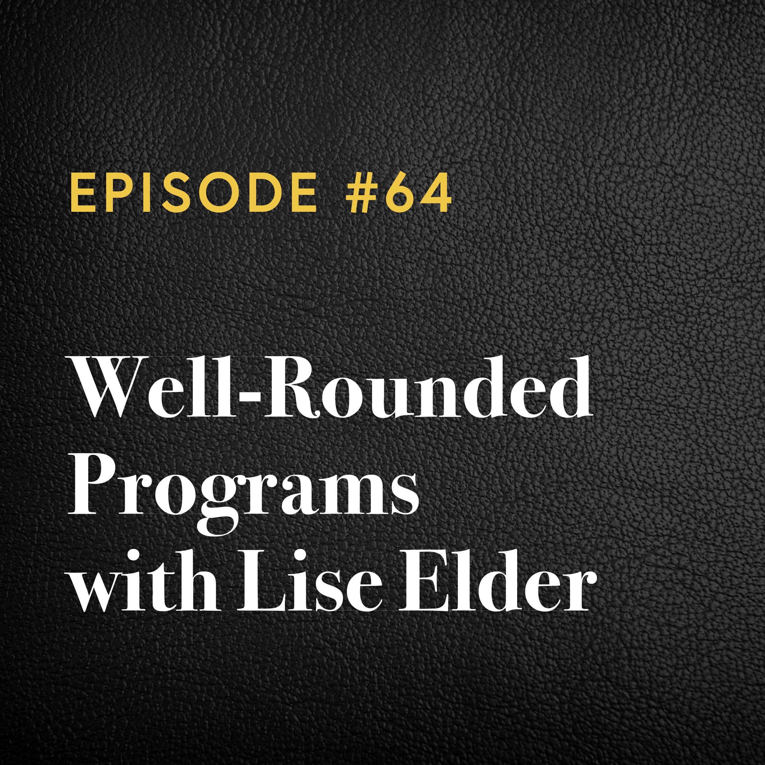 Episode #64: Well-Rounded Programs with Lise Elder
