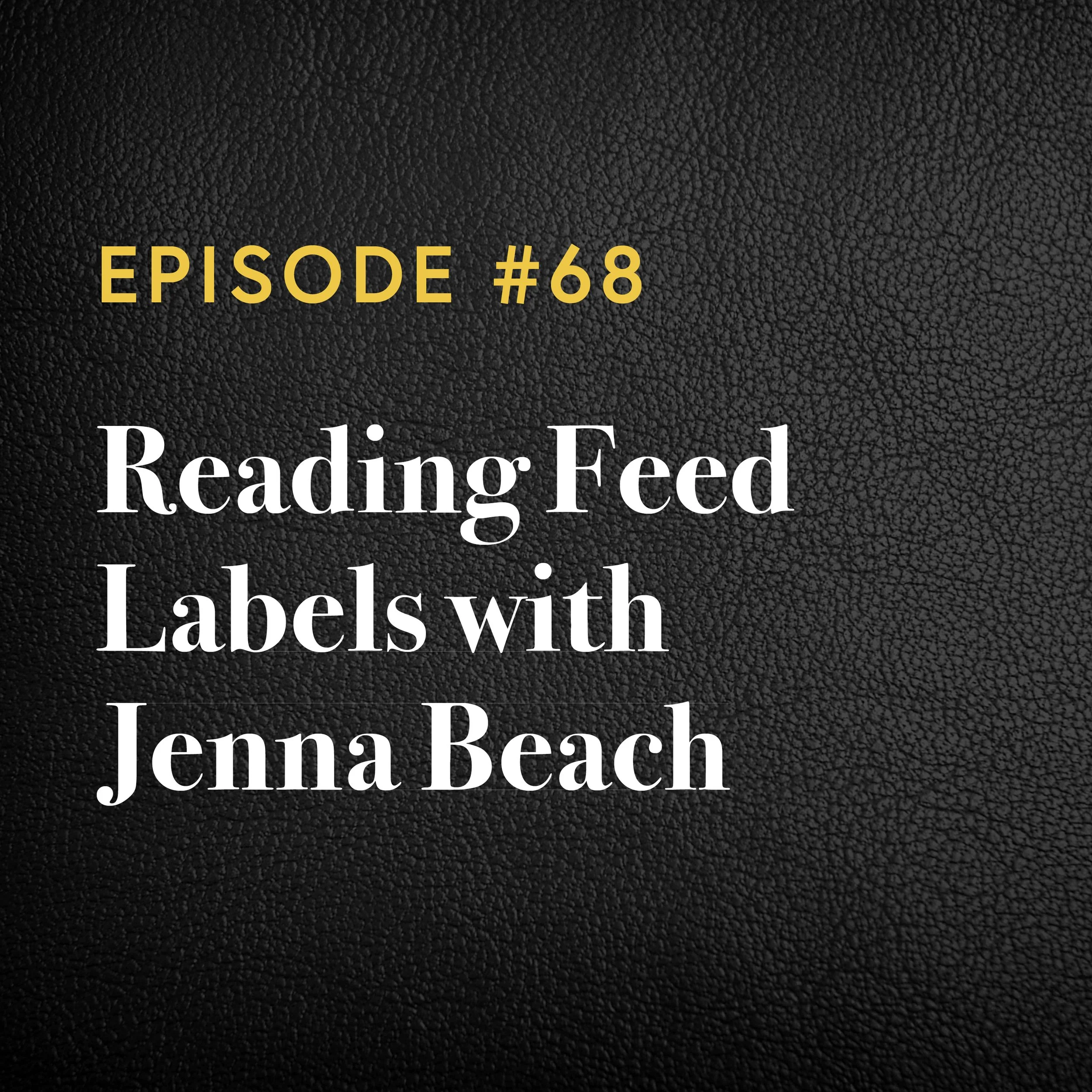 Episode #68: Reading Feed Labels with Jenna Beach