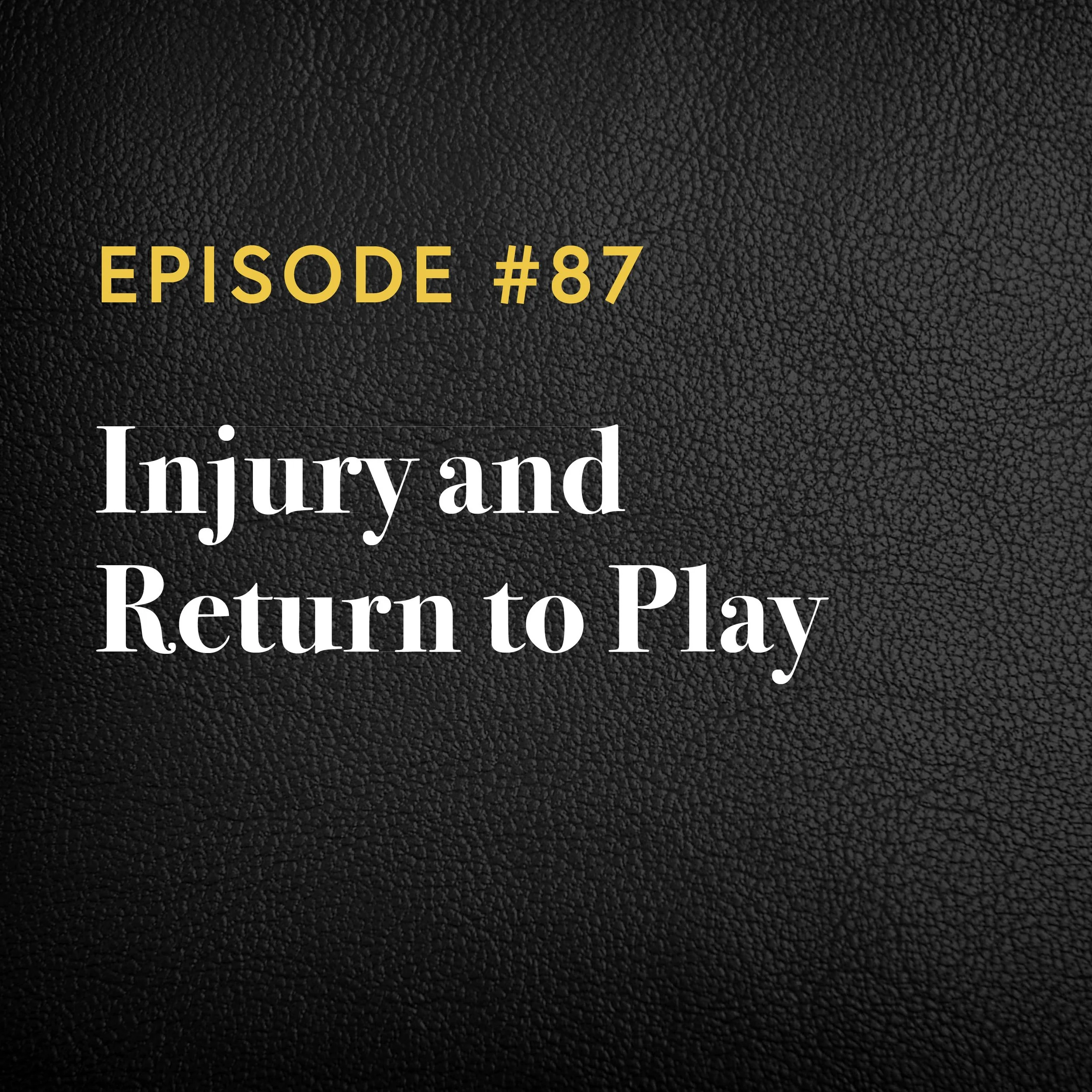 Episode #87: Injury and Return to Play
