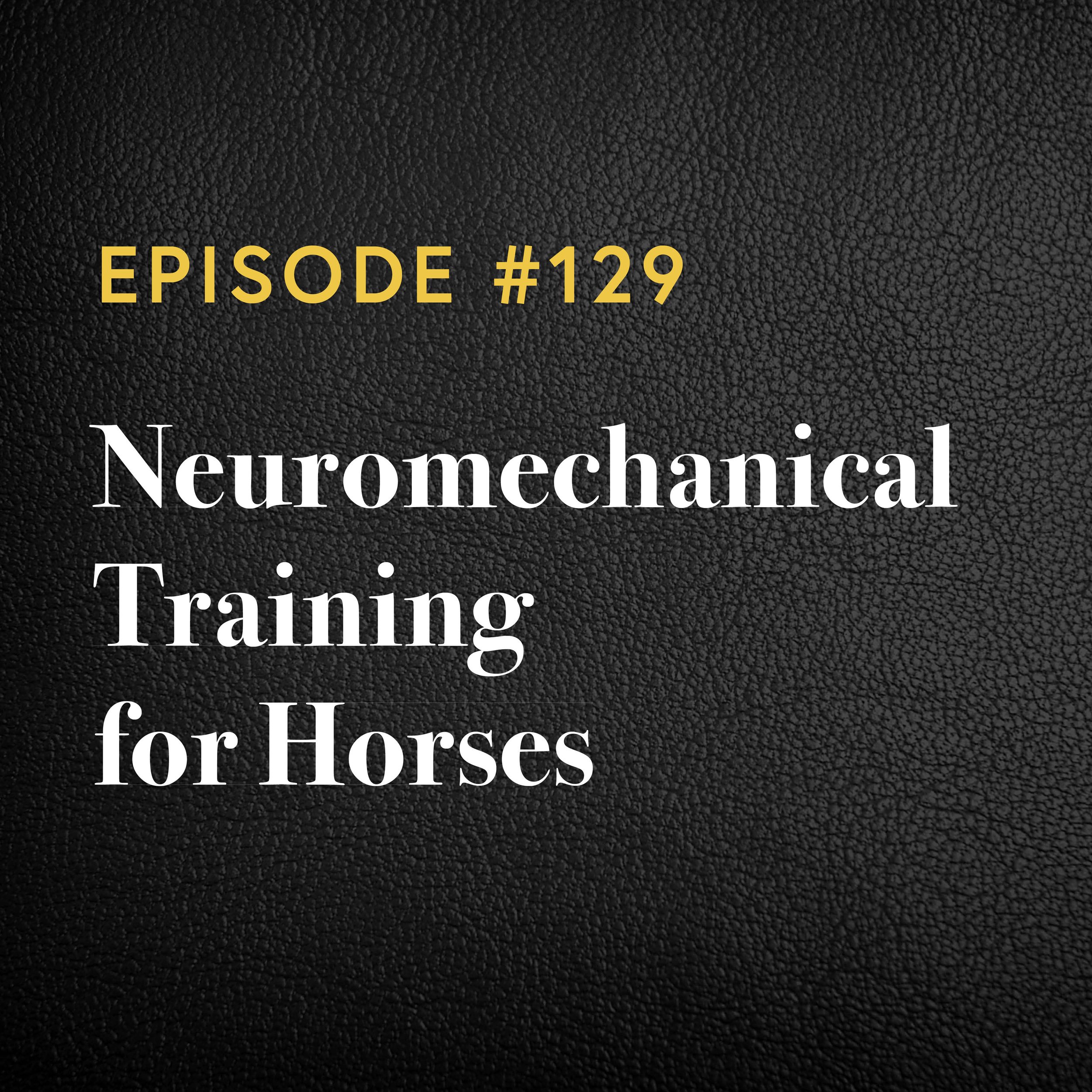 Episode #129: Neuromechanical Training for Horses