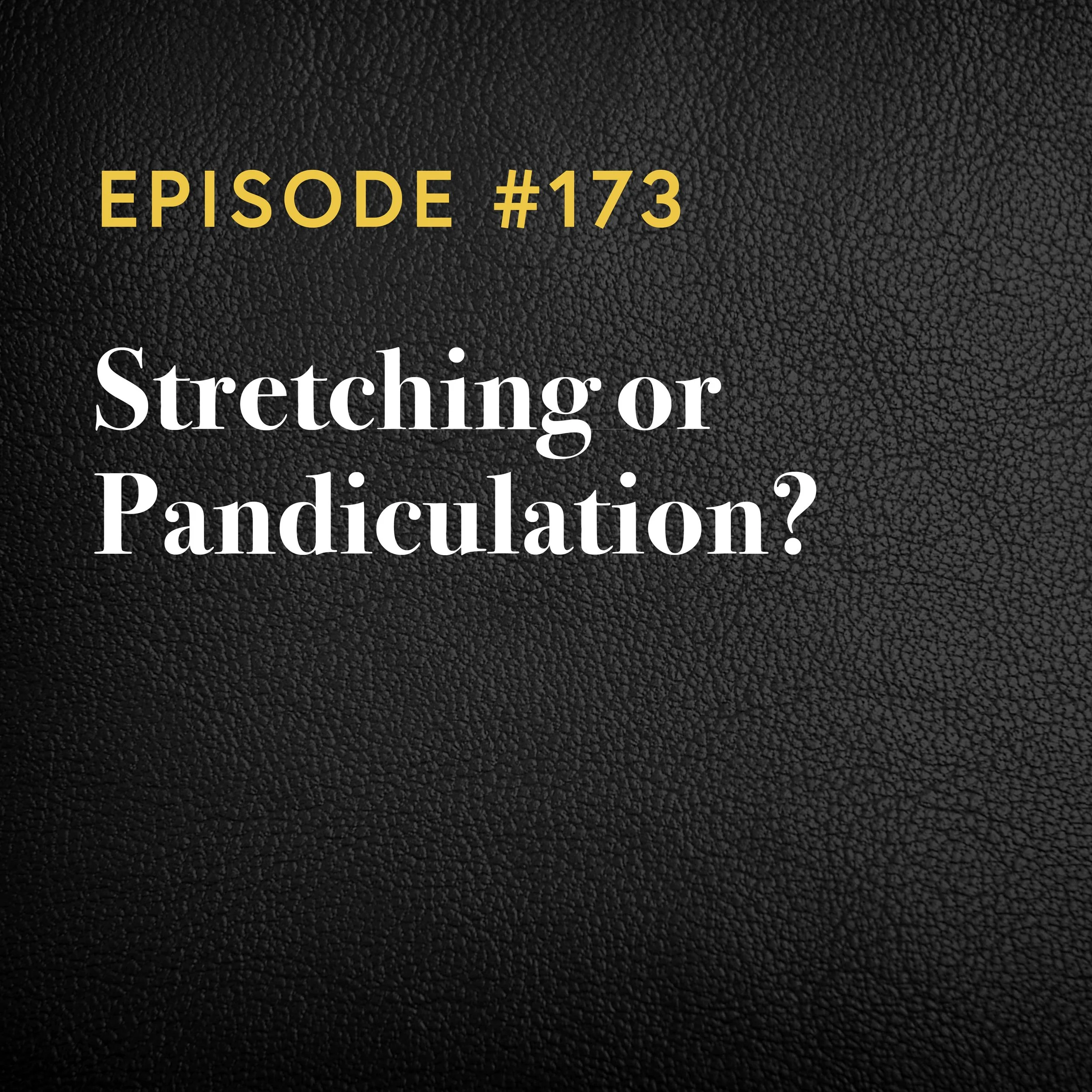 Episode #173: Stretching Or Pandiculation?