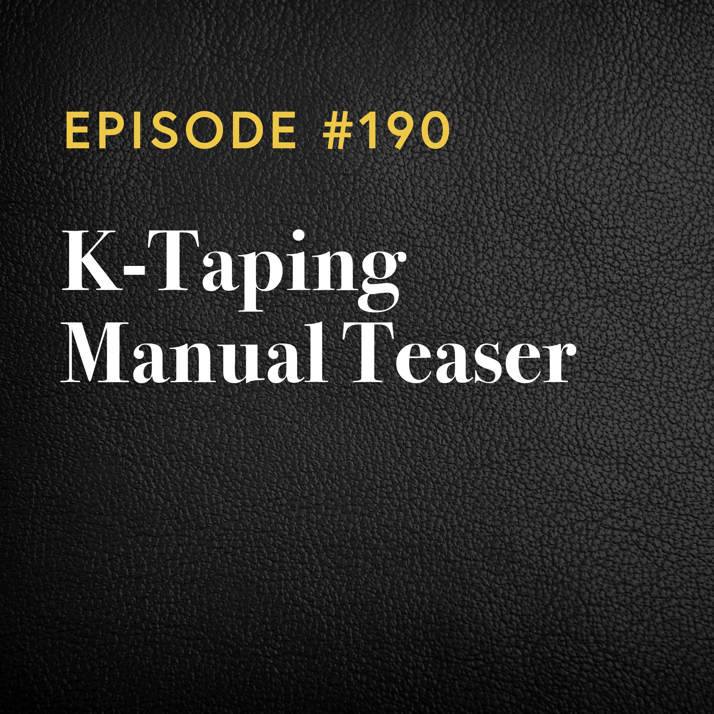 Episode #190: K-Tape Manual Teaser