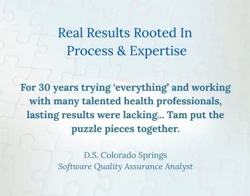 Client testimonial from D.S., Colorado Springs: Tam put the puzzle pieces together after 30 years of trying everything. Light blue puzzle background with white center piece symbolizing clarity and integration in personalized nutrition.