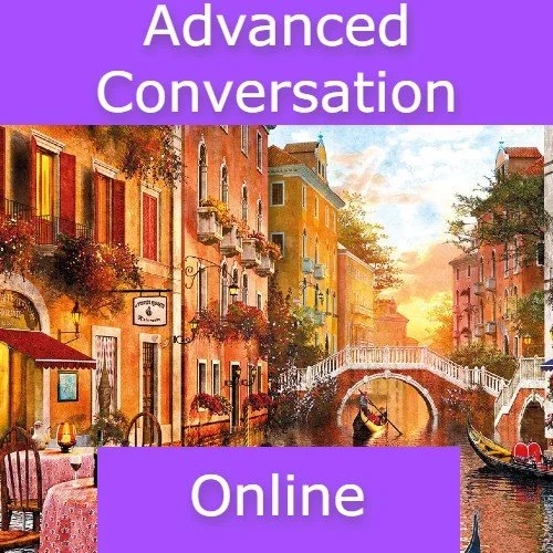 Online Advanced Italian Conversation Friday 11:15am - 12:15pm PST  (May 1st to June 26th) Instructor: Cinzia